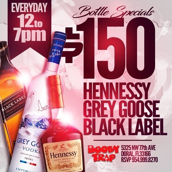 De 12 a 7 pm Hennessy, Grey Goose y Black Label especial $ 150 Doral Booby Trap Gentlemen's Club en Doral, FL